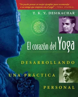 Portada de El corazón del Yoga Desarrollando una práctica personal