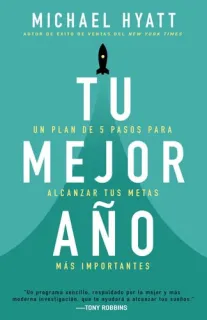 Portada de Tu Mejor Año Un Plan de 5 Pasos Para Alcanzar Tus Metas Más Importantes