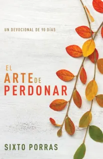 Portada de El Arte de Perdonar Un Devocional de 90 Días