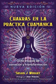 Portada de Chakras en la práctica chamánica Ocho etapas de sanación y transformación