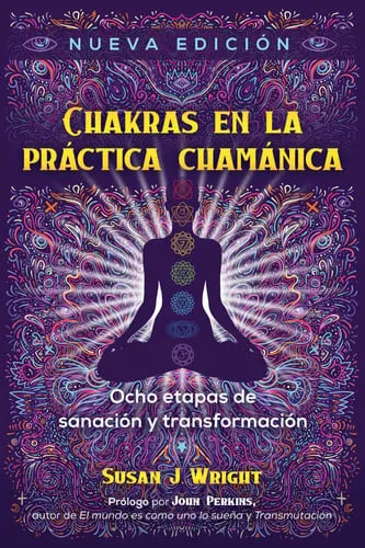Portada de Chakras en la práctica chamánica Ocho etapas de sanación y transformación