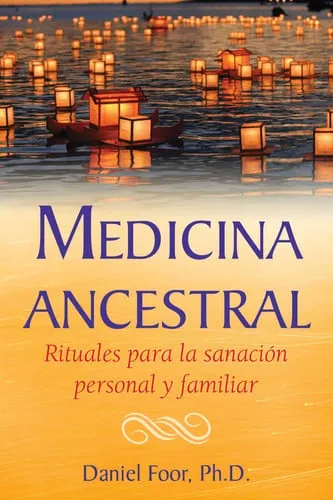 Portada de Medicina ancestral Rituales para la sanación personal y familiar