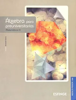 Portada de Álgebra para preuniversitarios. Matemáticas IV.