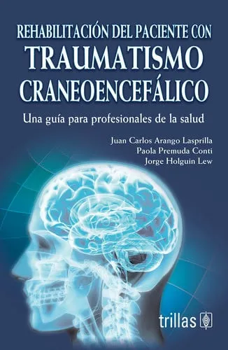 Portada de Rehabilitación del paciente con traumatismo carneoencefálico Una guía para profesionales de la salud