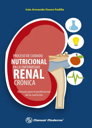 Portada de Proceso de cuidado nutricional en la enfermedad renal crónica manual para el profesional de la nutrición