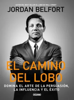 Portada de El camino del lobo: domina el arte de la persuasión, la influencia y el éxito