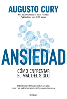 Portada de Ansiedad: cómo enfrentar el mal del siglo : el síndrome del pensamiento acelerado, cómo y por qué la humanidad enfermó colectivamente