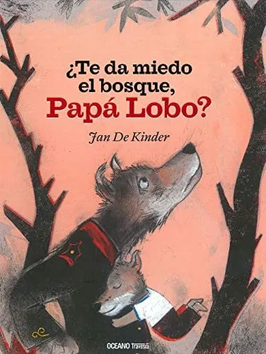 Portada de ¿Te da miedo el bosque, Papá Lobo?