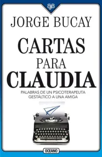 Portada de Cartas Para Claudia Palabras de Un Psicoterapeuta Gestáltico a Una Amiga