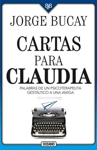 Portada de Cartas Para Claudia Palabras de Un Psicoterapeuta Gestáltico a Una Amiga