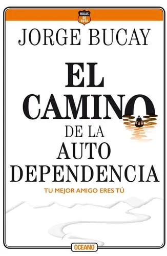 Portada de El Camino de la Autodependencia Tu Mejor Amigo Eres Tú