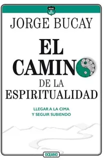 Portada de Camino de la Espiritualidad Llegar a la Cima y Seguir Subiendo