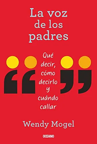 Portada de La Voz de Los Padres Qué Decir, Cómo Decirlo y Cuándo Callar