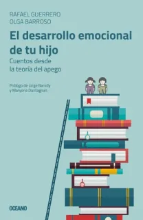 Portada de El Desarrollo Emocional de Tu Hijo Cuentos Desde La Teoría del Apego