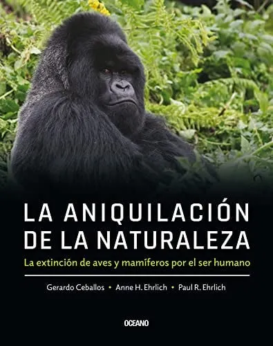 Portada de La aniquilación de la naturaleza: la extinción de aves y mamíferos por el ser humano