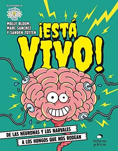 Portada de ¡Está vivo! de las neuronas y los narvales a los hongos que nos rodean