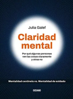 Portada de Claridad mental: por qué algunas personas ven las cosas claramente y otras no