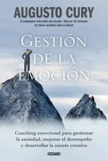 Portada de Gestión de la emoción: coaching emocional apra gestionar la ansiedad, mejorar el desempeño y desarrollar la mente creativa
