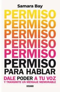 Portada de Permiso para hablar: dale poder a tu voz y transmite un mensaje memorable