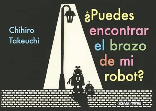Portada de ¿Puedes encontrar el brazo de mi robot?
