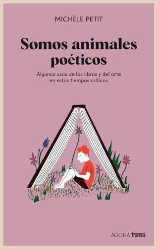 Portada de Somos animales poéticos: algunos usos de los libros y del arte en estos tiempos críticos