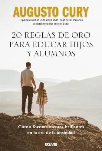 Portada de 20 reglas de oro para educar hijos y alumnos: cómo formar mentes brillantes en la era de la ansiedad