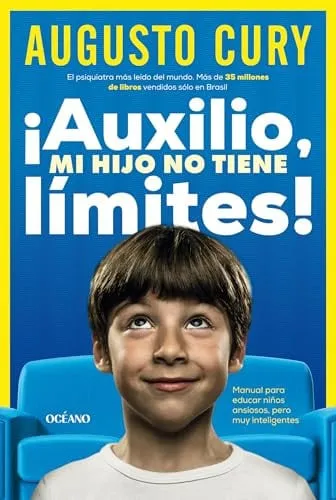 Portada de ¡Auxilio mi hijo no tiene límites! manual para educar niños ansiosos, pero muy inteligentes