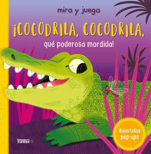 Portada de ¡Cocodrila, cocodrila, qué poderosa mordida! (Primeras Travesías) (Spanish Edition)
