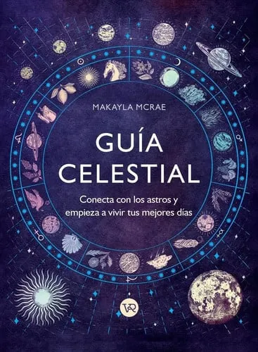 Portada de Guía celestial: Conecta con los astros y empieza a vivir tus mejores días (Spanish Edition)