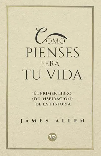 Portada de Como pienses será tu vida El primer libro (de inspiración) de la historia