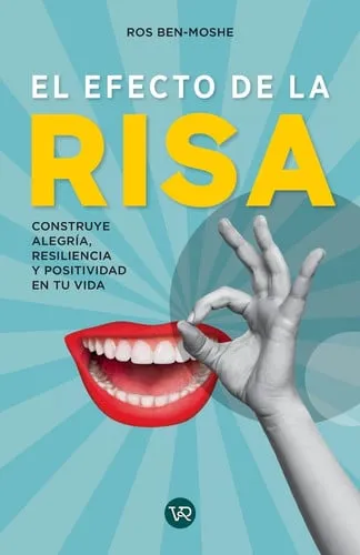Portada de El efecto de la risa: Construye alegría, resilencia y positividad en tu vida (Spanish Edition)
