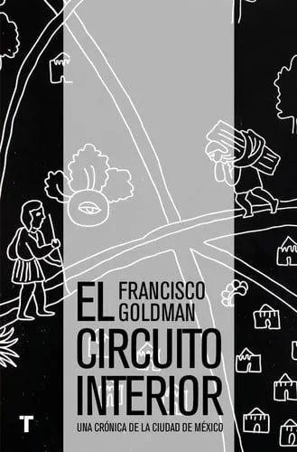Portada de El circuito interior: una crónica de la ciudad de México