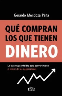 Portada de Qué compran los que tienen dinero La estrategia infalible para convertirte en el mejor de los negociadores