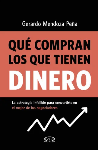 Portada de Qué compran los que tienen dinero La estrategia infalible para convertirte en el mejor de los negociadores