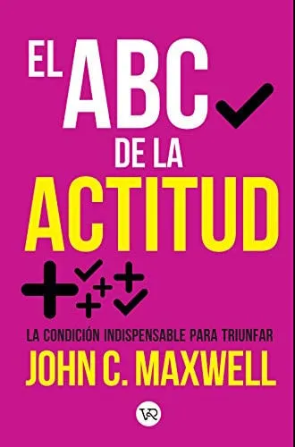 Portada de El ABC de la actitud La condición indispensable para triunfar