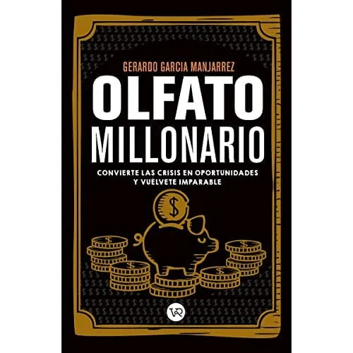 Portada de Olfato millonario Convierte las crisis en oportunidades y vuélvete imparable