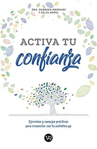 Portada de Activa tu confianza Ejercicios y consejos prácticos para reconectar con tu auténtico yo