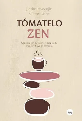 Portada de Tómatelo zen Conecta con tu interior, despeja tu mente y fluye en armonía
