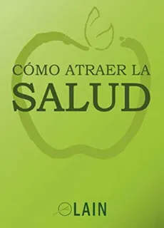 Portada de Cómo atraer la salud