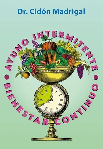 Portada de Ayuno intermitente: bienestar continuo