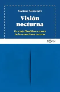 Portada de Visión nocturna: un viaje filosófico a través de las emociones oscuras
