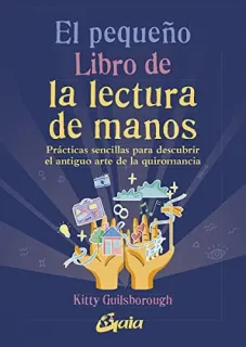 Portada de El pequeño libro de la lectura de manos: prácticas sencillas para descubrir el antiguo arte de la quiromancia