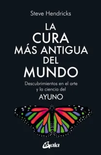Portada de La cura más antigua del mundo: descubrimientos en el arte y la ciencia del ayuno
