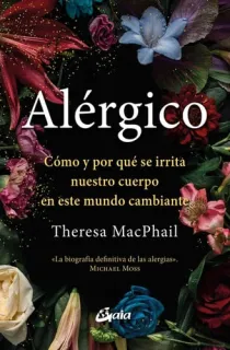 Portada de Alérgico: cómo y por qué se irrita nuestro cuerpo en este mundo cambiante
