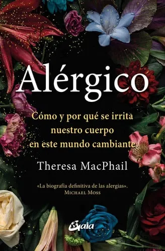 Portada de Alérgico: cómo y por qué se irrita nuestro cuerpo en este mundo cambiante