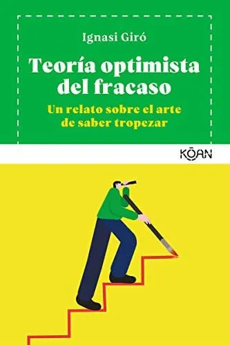 Portada de Teoría optimista del fracaso: un relato sobre el arte de saber tropezar