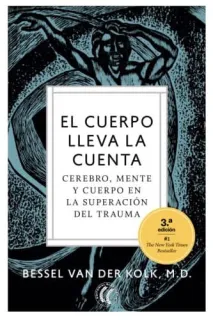 Portada de El cuerpo lleva la cuenta: cerebro, mente y cuerpo en la superación del trauma