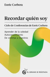 Portada de Recordar quién soy: ciclo de conferencias de Enric Corbera