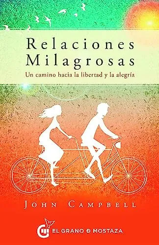 Portada de Relaciones milagrosas: un camino hacia la libertad y la alegría