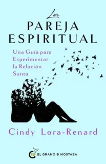 Portada de La pareja espiritual: una guía para experimentar la relación santa : de los principios de Un curso de milagros